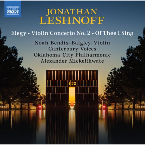 Noah Bendix-Balgley, Canterbury Voices, Oklahoma City Philharmonic, Alexander Mickelthwate - Leshnoff: Elegy, Violin Concerto No. 2 & Of Thee I Sing (2023) [Hi-Res]
