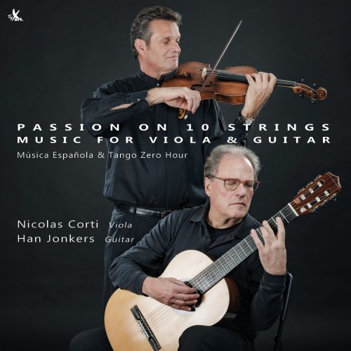 Nicolas Corti, Han Jonkers - Passion on 10 Strings - Music for Viola & Guitar - Música Española & Tango Zero Hour (2023)