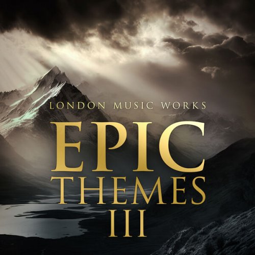 London Music Works - Epic Themes III (2023)
