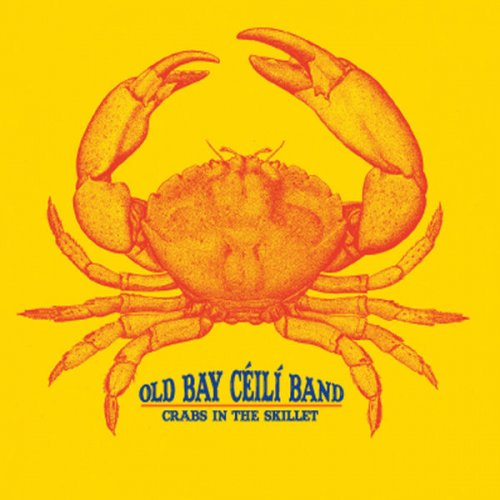 Old Bay Ceili Band - Crabs in the Skillet (2011)