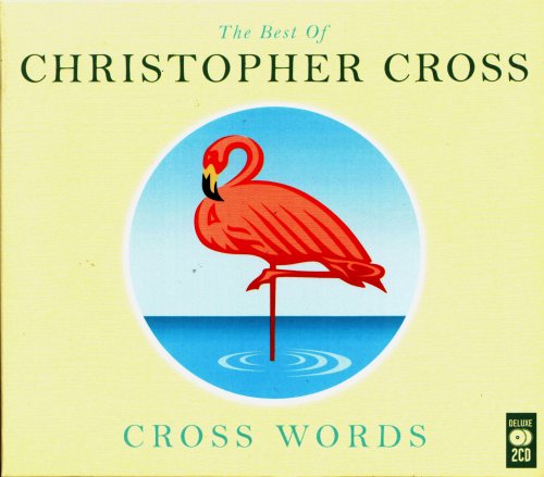 Christopher Cross - Cross Words: The Best Of Christopher Cross (2011)