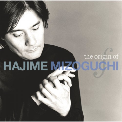 Hajime Mizoguchi - the origin of HAJIME MIZOGUCHI (2016) [Hi-Res]
