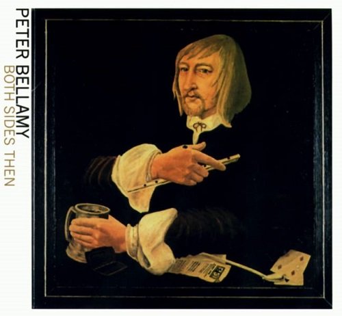 Peter Bellamy - Both Sides Then (Reissue) (1979/2009)