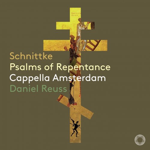 Cappella Amsterdam, Daniel Reuss - Schnittke: Psalms of Repentance (2023) [Hi-Res]