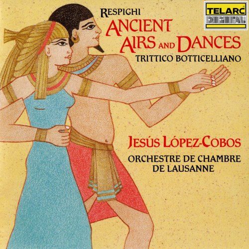 Jesús López-Cobos - Respighi: Ancient Airs and Dances & Trittico botticelliano (1992)