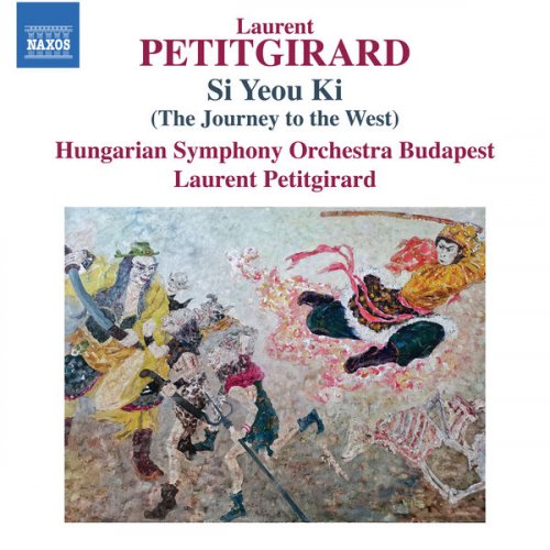 Hungarian Symphony Orchestra Budapest, Laurent Petitgirard - Petitgirard: Si Yeou Ki (2023) [Hi-Res]