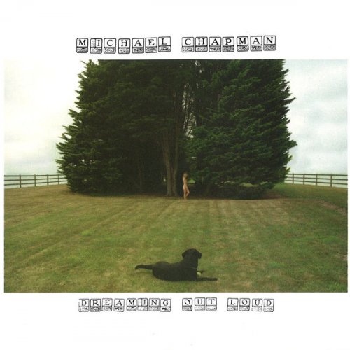 Michael Chapman - Dreaming out Loud (1997/2023)
