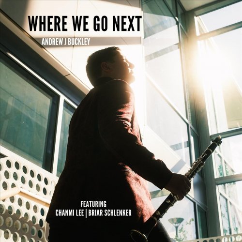 Andrew J. Buckley, Chanmi Lee, Briar Schlenker - Where We Go Next (2023)