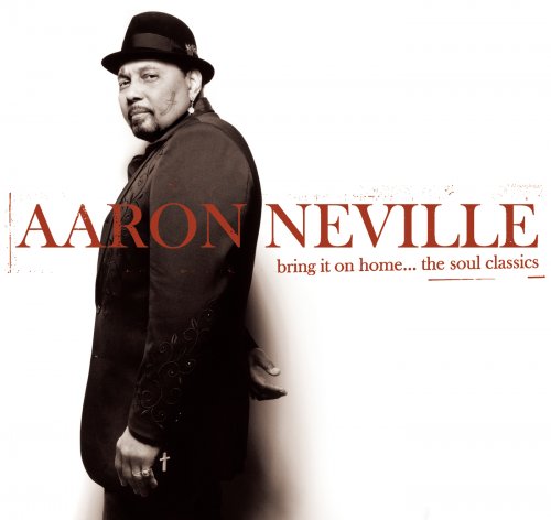 Aaron Neville - Bring It On Home...The Soul Classics (2006)