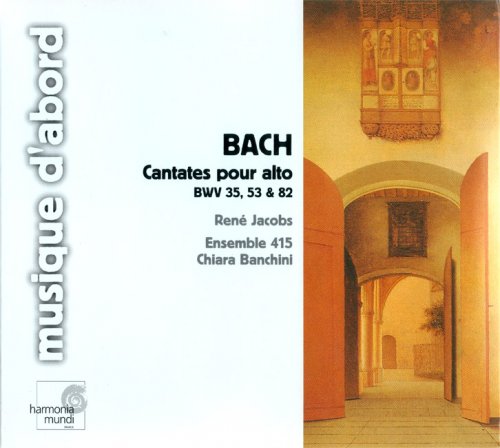 Rene Jacobs, Ensemble 415, Chiara Banchini - J.S. Bach: Cantates pour alto BWV 35, 53 & 82 (2003) CD-Rip