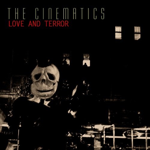 The Cinematics - Love and Terror (2009)