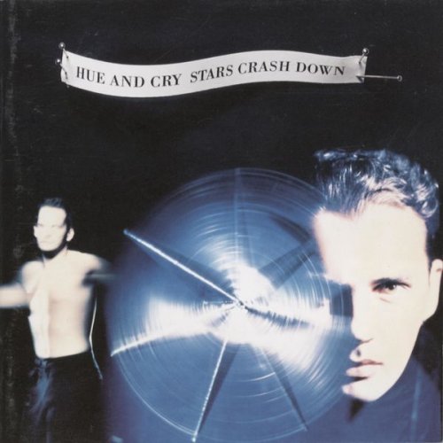 Hue & Cry - Stars Crash Down (1991)
