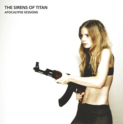 The Sirens of Titan - Apocalypse Sessions (2015)