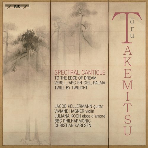 Jakob Kellermann, Vivane Hagner, Julianna Koch, BBC Philharmonic & Christian - Takemitsu: Spectral Canticle (2023) [Hi-Res]