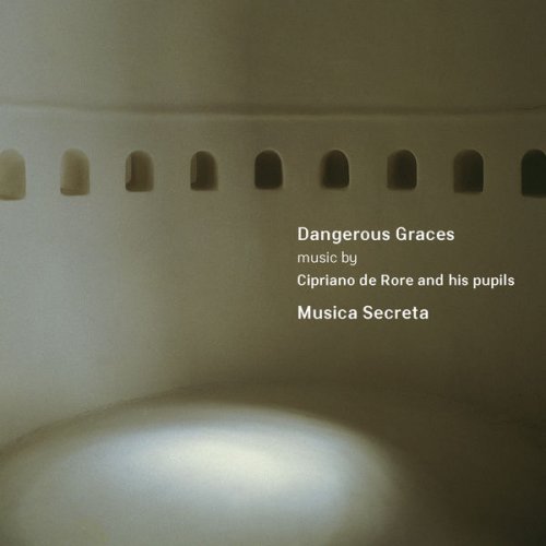 Musica Secreta - Dangerous Graces: Music by Cipriano de Rore and his pupils (2002)