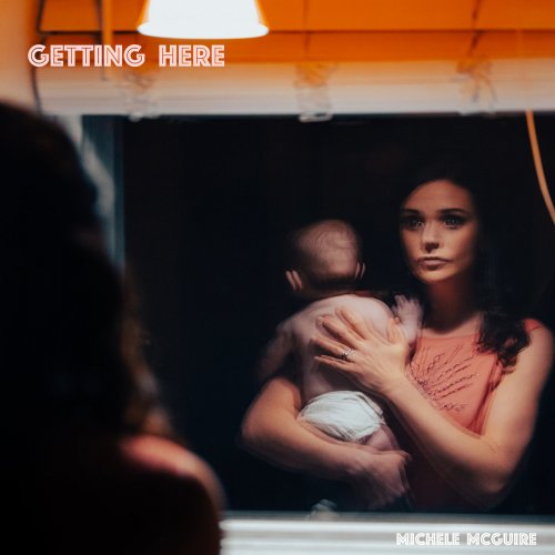 Michele McGuire - Getting Here (2023) [Hi-Res]