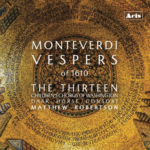 The Thirteen, Children's Chorus of Washington, Dark Horse Consort, Matthew Robertson - Monteverdi: Vespers of 1610 (2023)