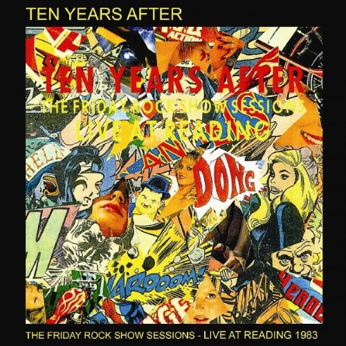 Ten Years After - Friday Rock Show Sessions: Live at Reading '83 (1990/2014)