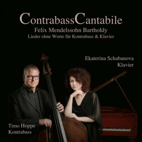 Timo Hoppe - Mendelssohn Bartholdy: "Lieder ohne Worte" (Arr. for Double Bass and Piano by Karl-Hans Bonzelett) (2023) Hi-Res