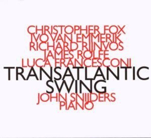 Christopher Fox, Ivo Van Emmerik, Richard Rijnvos, James Rolfe, Luca Francesconi, John Snijders - Transatlantic Swing (2014)