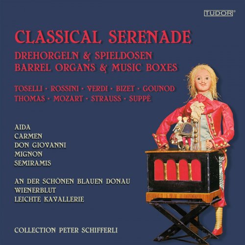 Mechanical Music Boxes - Classical Serenade / Barrel Organs & Music Boxes - Collection Peter Schifferli (2023)