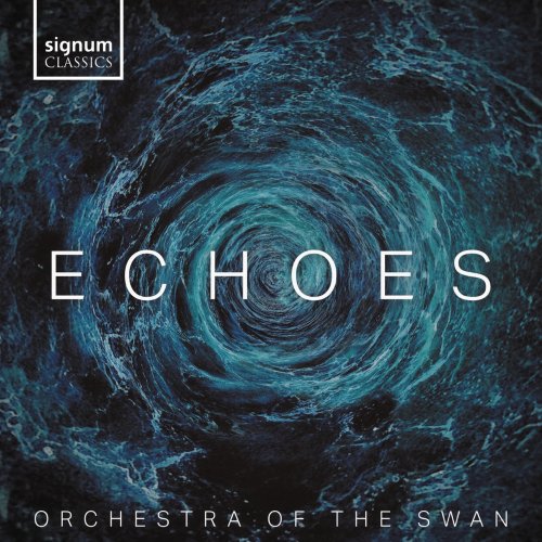 Orchestra of the Swan, Philip Sheppard - Echoes (2023) [Hi-Res]