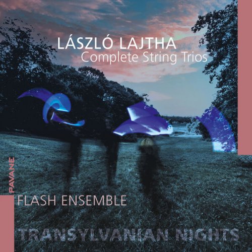 Flash Ensemble - Lajtha: Transylvanian Nights - Complete String Trios (2023) [Hi-Res]