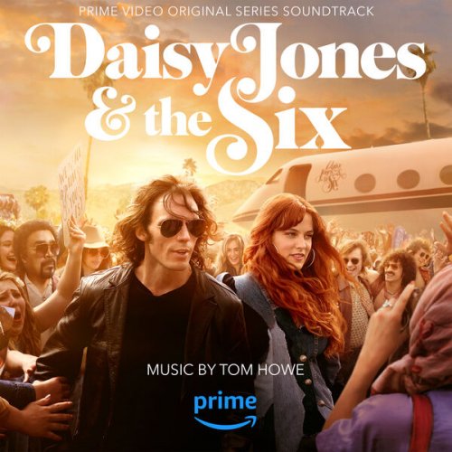 Tom Howe - Daisy Jones & The Six (Prime Video Original Series Soundtrack) (2023) [Hi-Res]