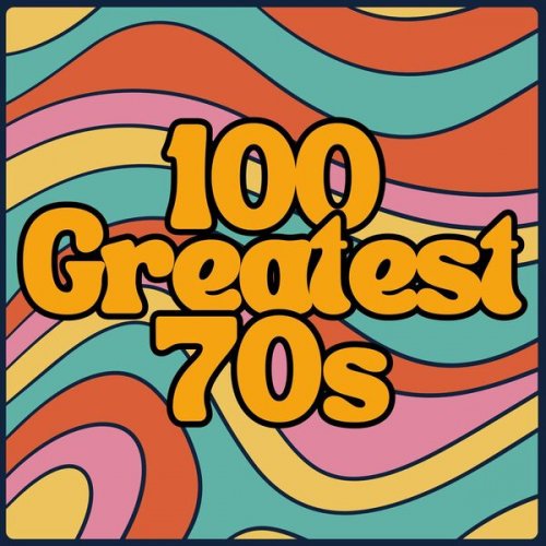 VA - 100 Greatest 70s (2023)