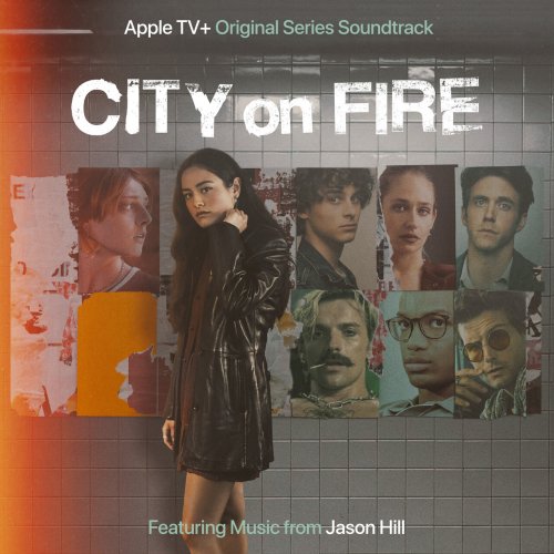 Jason Hill - City On Fire: Season 1 (Apple TV+ Original Series Soundtrack) (2023) [Hi-Res]