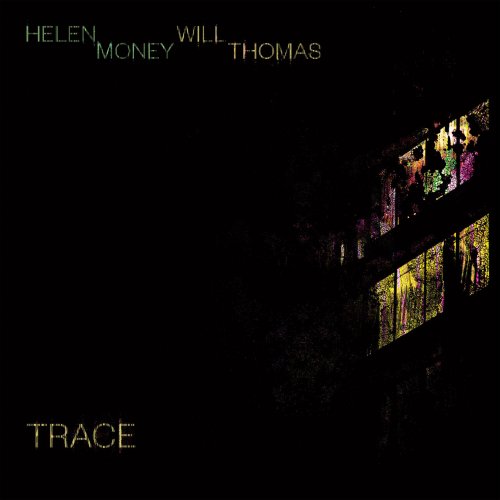 Helen Money, Will Thomas - Trace (2023)
