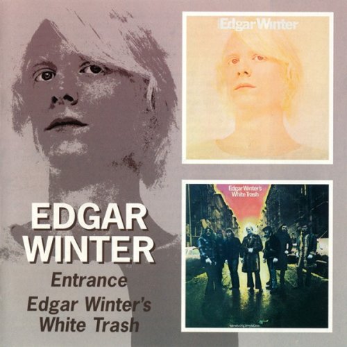 Edgar Winter - Entrance / Edgar Winter's White Trash (Remastered 2005)