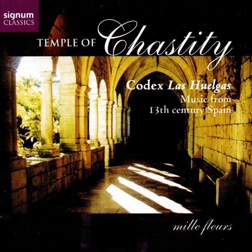 Mille Fleurs - Temple of Chastity: Codex Las Huelgas - Music from 13th century Spain (2005)
