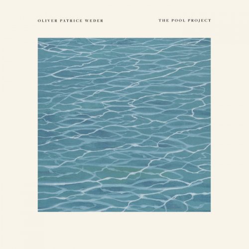Oliver Patrice Weder - The Pool Project (2021)