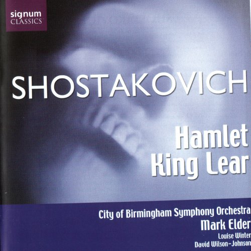 City of Birmingham Symphony Orchestra, Mark Elder - Shostakovich: Hamlet & King Lear Incidental Music (2005)