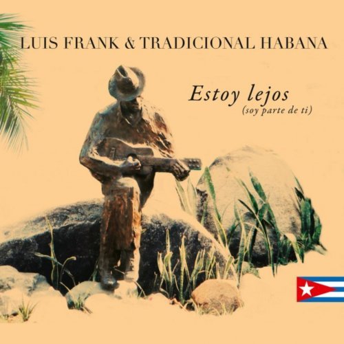 Luis Frank Arias, Tradicional Habana - Estoy Lejos (2017)