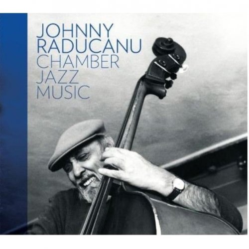 Johnny Răducanu - Chamber Jazz Music (2008)