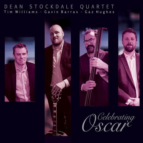 Dean Stockdale Quartet - Celebrating Oscar (2023)