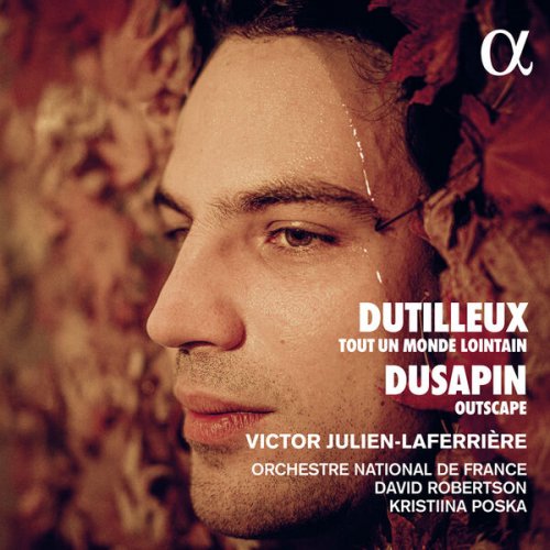 Victor Julien-Laferrière, Orchestre National de France and Kristiina Poska - Dutilleux: Tout un monde lointain - Dusapin: Outscape (2023) [Hi-Res]