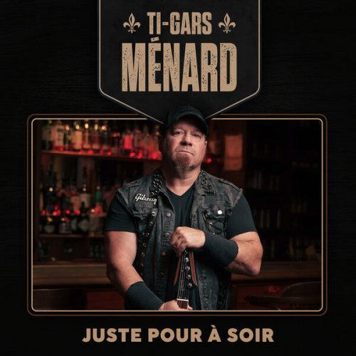 Ti-Gars Ménard - Juste pour à soir (2023)