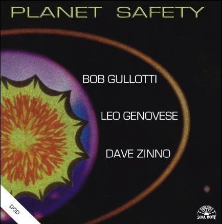 Bob Gullotti, Leo Genovese, Dave Zinno - Planet Safety (2007)