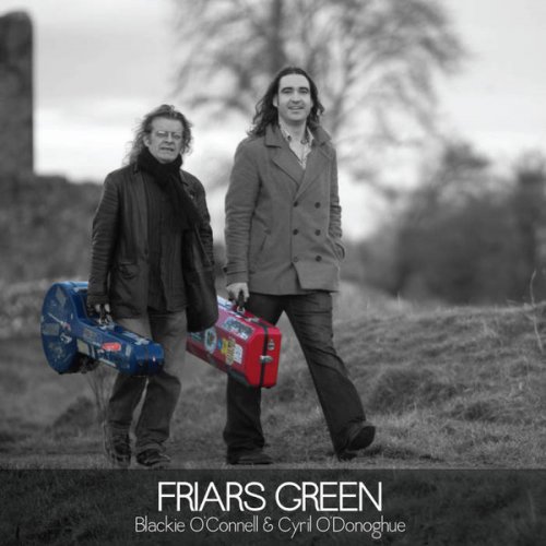 Blackie O'Connell & Cyril O'Donoughue - Friars Green (2015)