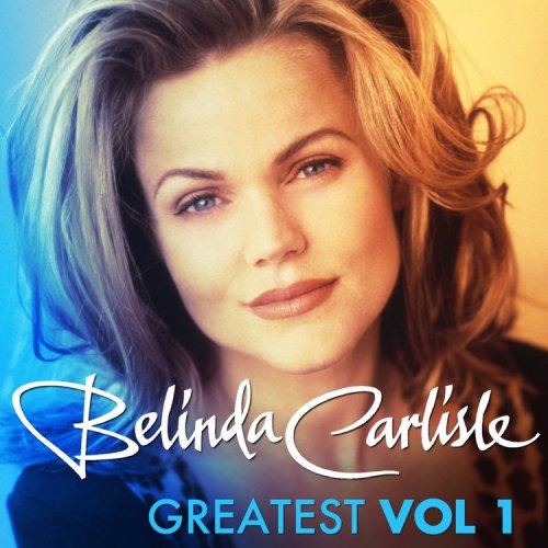 Belinda Carlisle - Greatest Vol.1 - Belinda Carlisle [24bit/44.1kHz] (2013) lossless