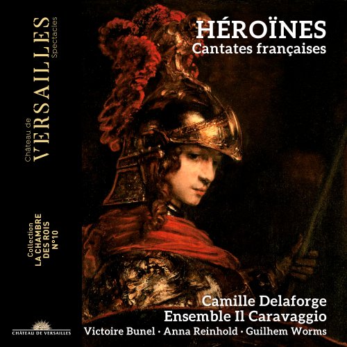 Ensemble Il Caravaggio, Camille Delaforge - Heroines. Cantates Francaises (2023) [Hi-Res]