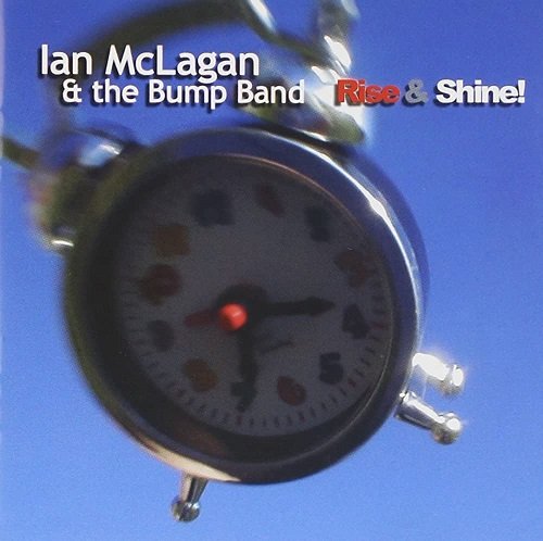 Ian McLagan & The Bump Band - Rise & Shine! (2004)