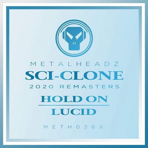 Sci-Clone - Hold On / Lucid (2020 Remasters) (2020) FLAC