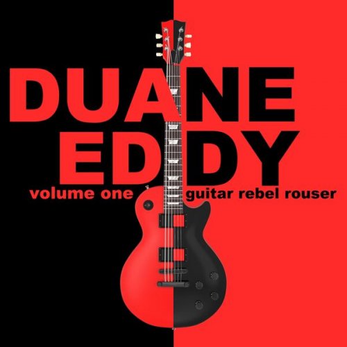 Duane Eddy - Guitar Rebel Rouser, Part 1 (2019)