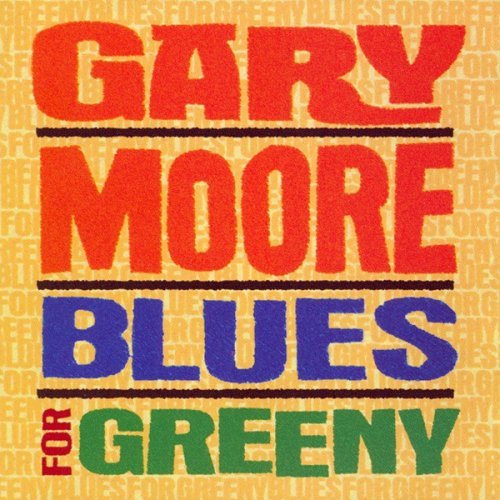 Gary Moore - Blues For Greeny (1995) [FLAC]