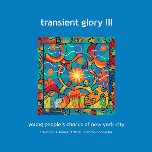 Young People's Chorus of New York City - Transient Glory III (2015)