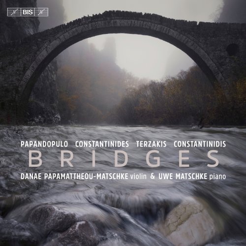 Danae Papamattheou-Matschke & Uwe Matschke - Bridges: works for violin and piano by Greek composers (2023) [Hi-Res]
